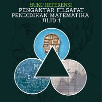 BUKU REFERENSI PENGANTAR FILSAFAT PENDIDIKAN MATEMATIKA JILID 1