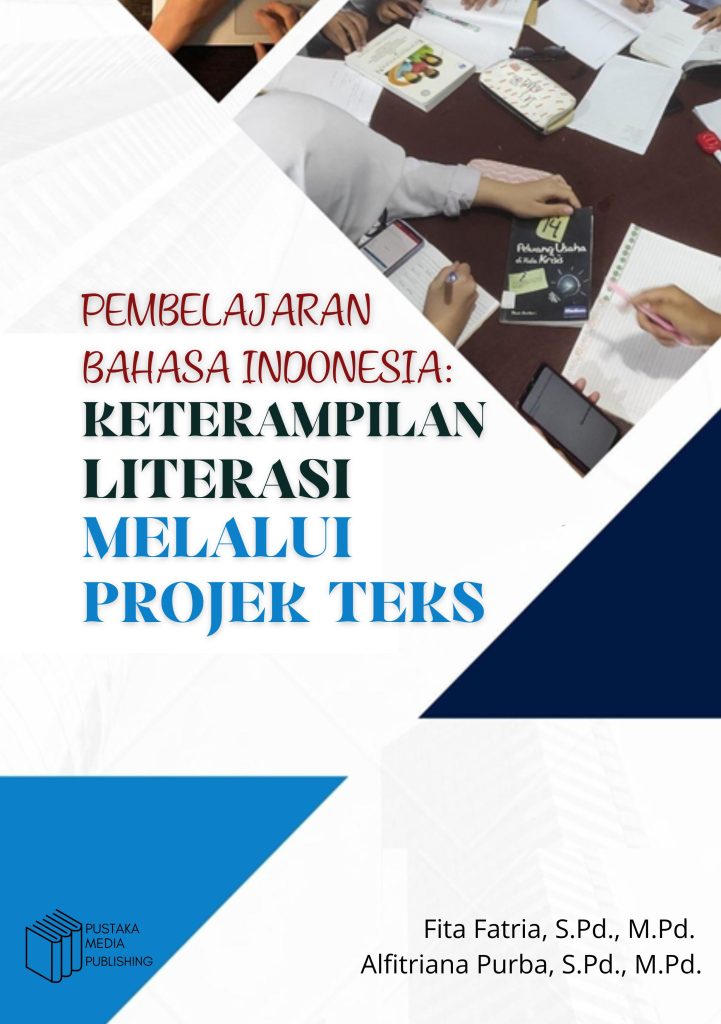 Pembelajaran Bahasa Indonesia: Keterampilan Literasi melalui Projek Teks